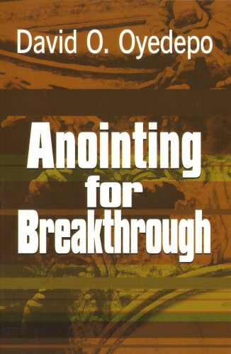 Anointing For Breakthrough PB - David O Oyedepo